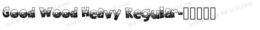 Good Wood Heavy Regular字体转换